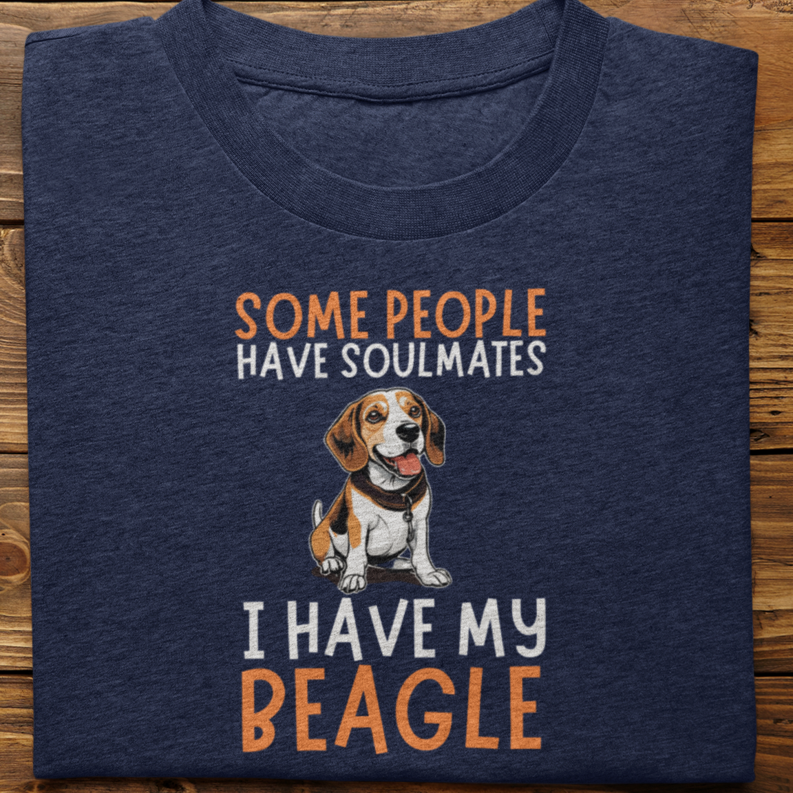 Beagle : Some People Have Soulmates tshirt Unisex