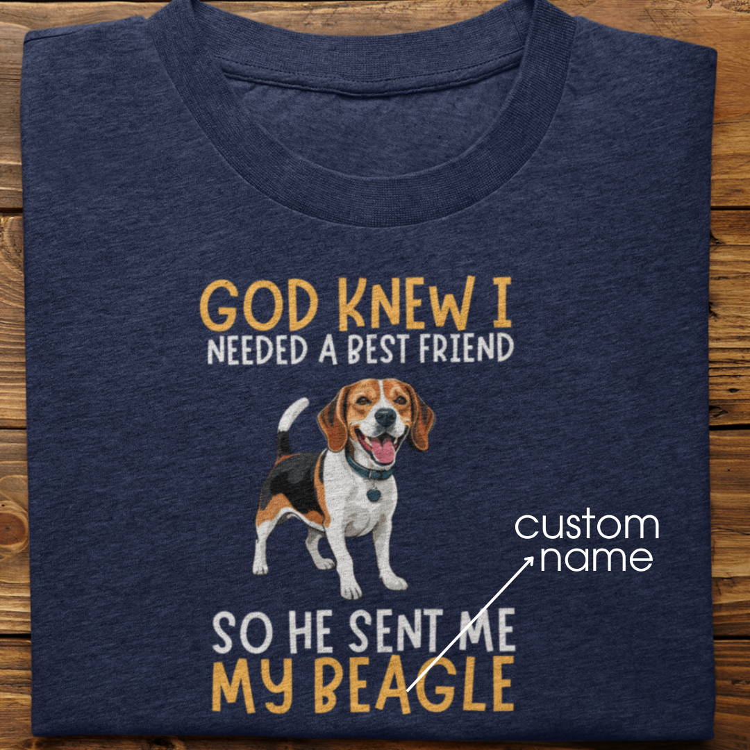 Beagle : God Knew I Needed Best Friend Tshirt Unisex