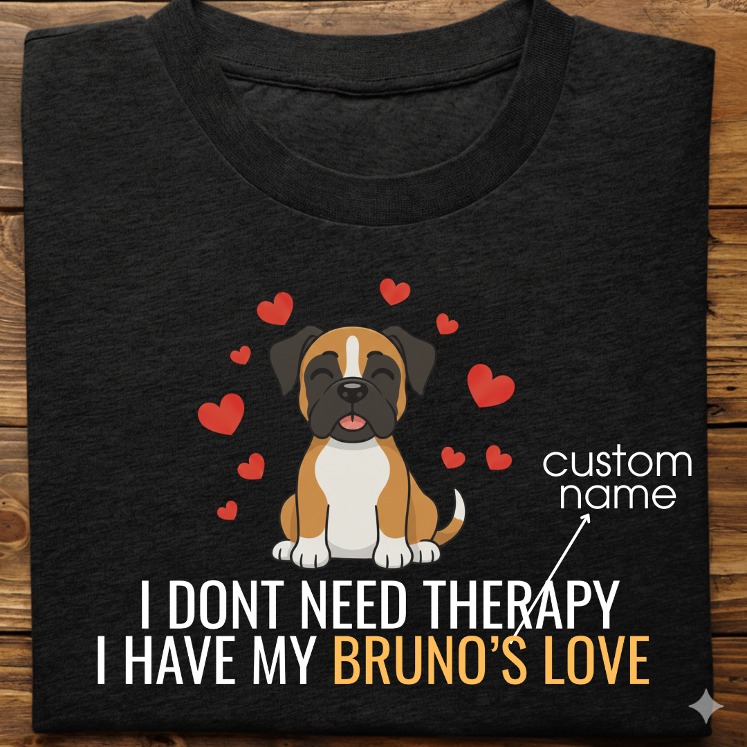 Boxer : Don't Need Therapy love Thsirt Unisex