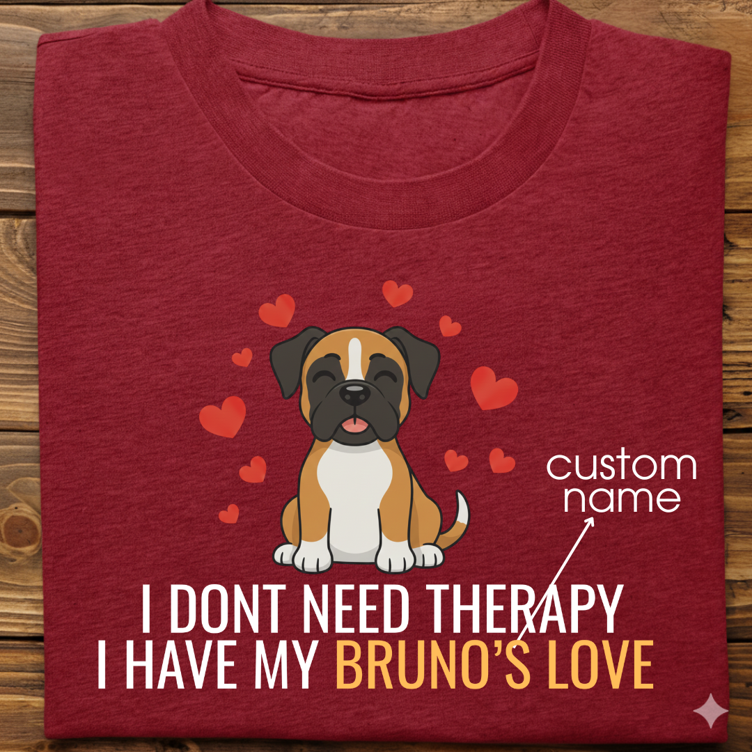 Boxer : Don't Need Therapy love Thsirt Unisex