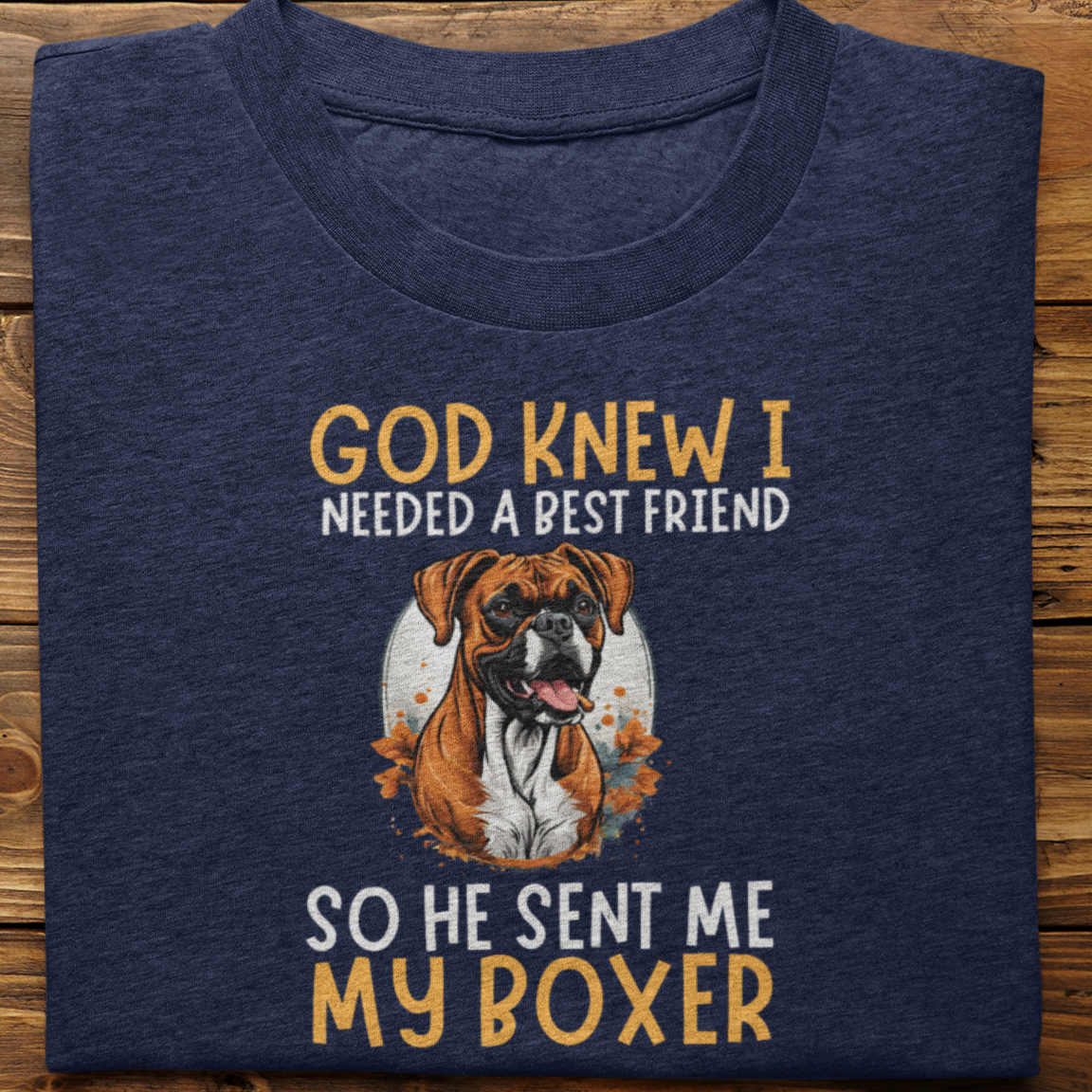 Boxer : God Knew I Needed Best Friend Tshirt Unisex