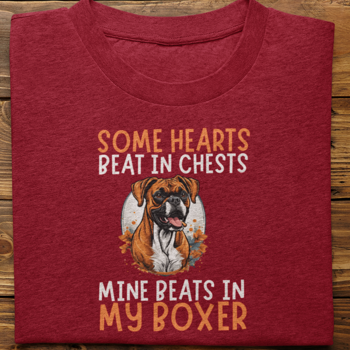 Boxer : Some Hearts Beat In Chests Tshirt Unisex
