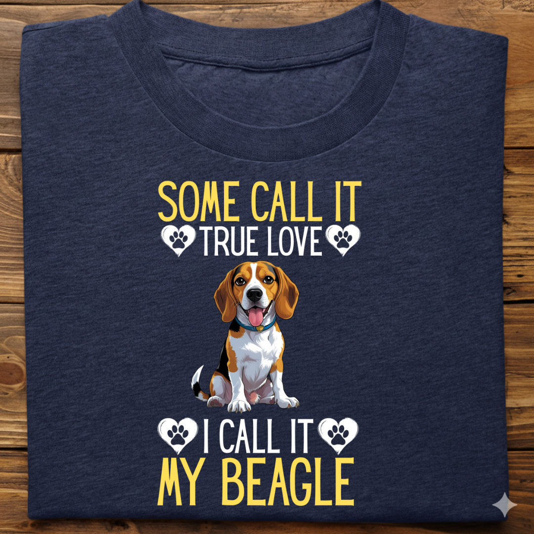 Beagle : Some Call True Love Tshirt unsiex