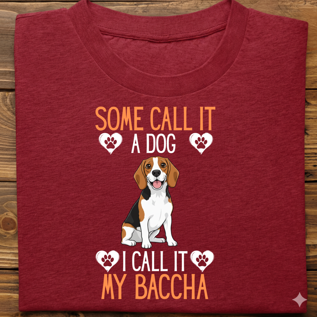 Beagle : Some Call My Baccha Tshirt Unisex