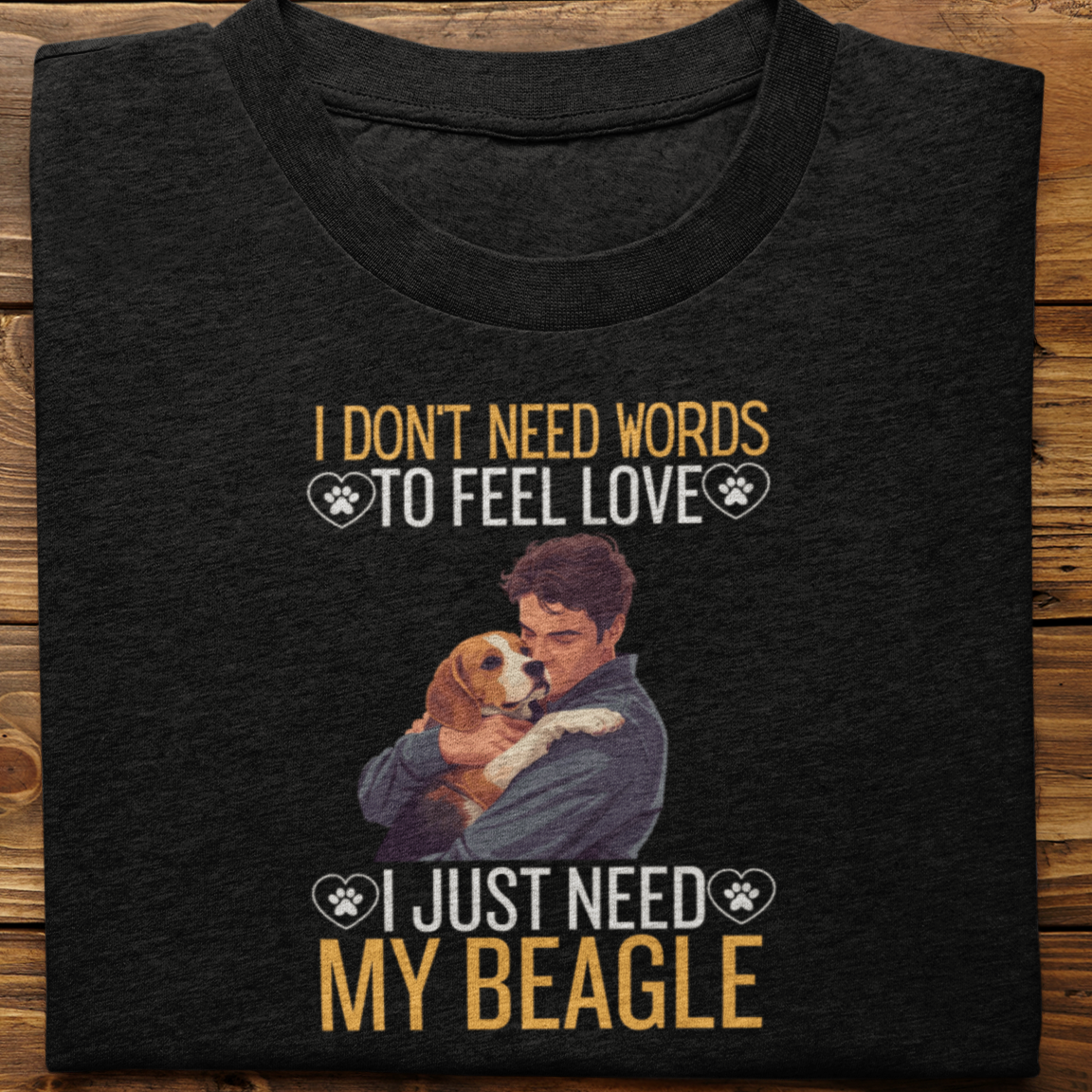 Beagle : I Don't Need Words Tshirt Unisex(He)