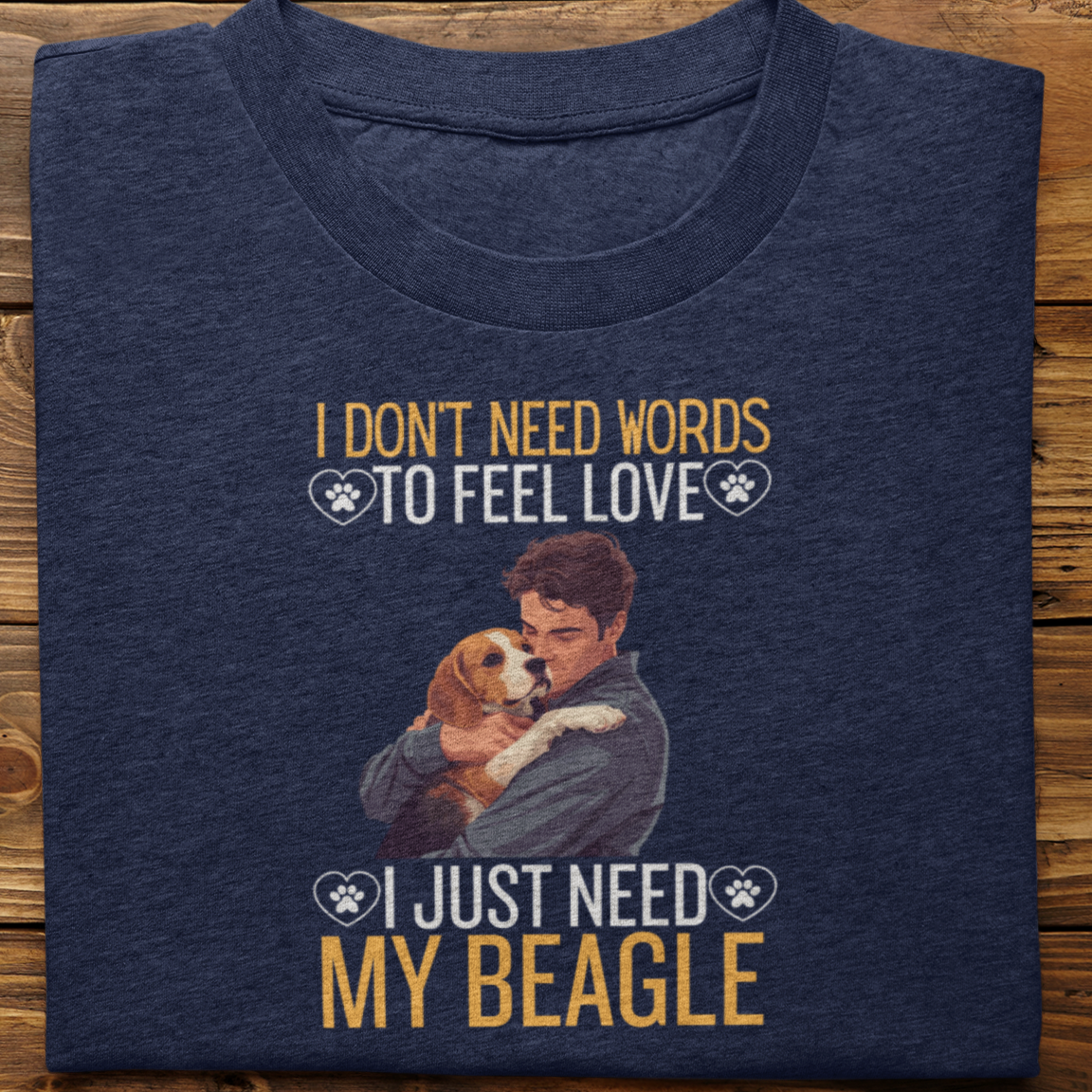 Beagle : I Don't Need Words Tshirt Unisex(He)