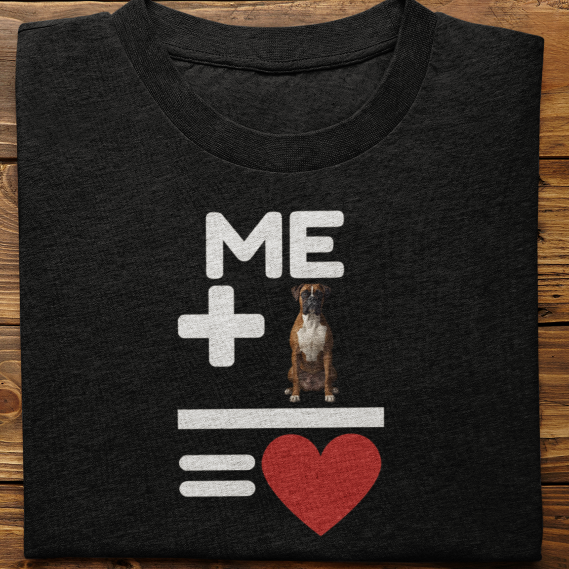 Boxer : Me +Dog = Love Tshirt Unisex