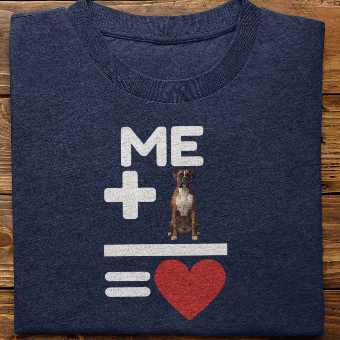 Boxer : Me +Dog = Love Tshirt Unisex