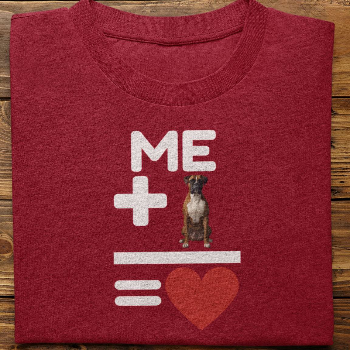 Boxer : Me +Dog = Love Tshirt Unisex