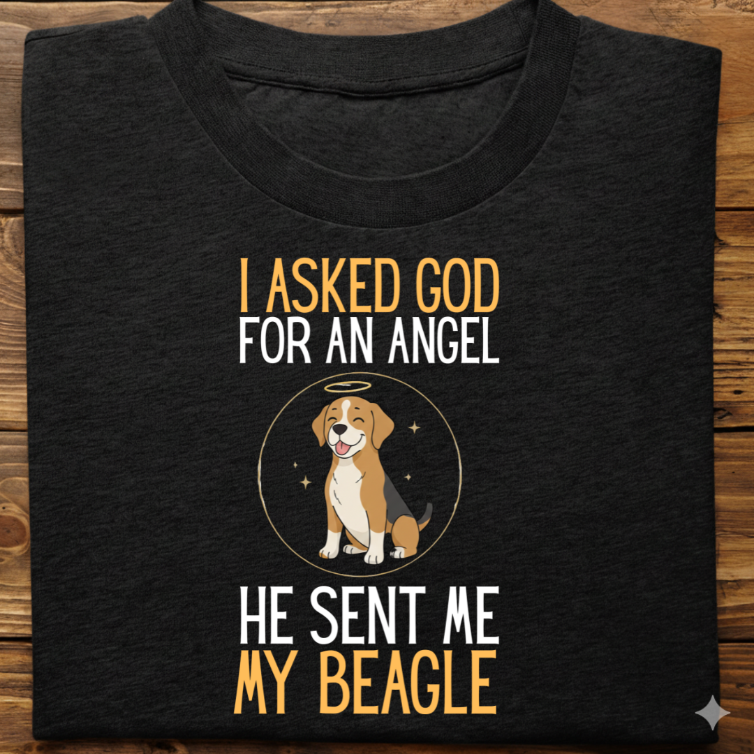 Beagle : I Asked God Angel Tshirt Unisex