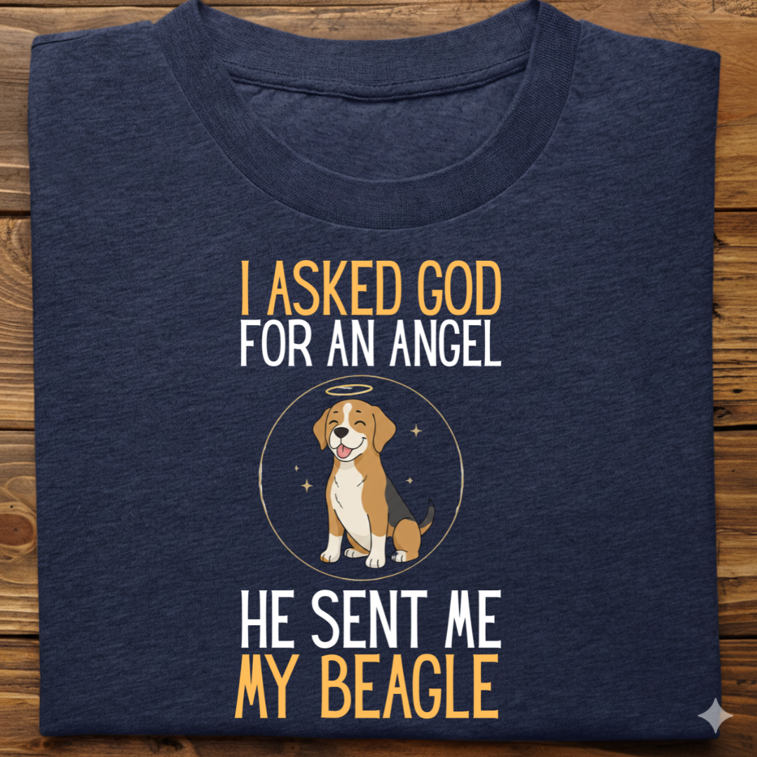 Beagle : I Asked God Angel Tshirt Unisex