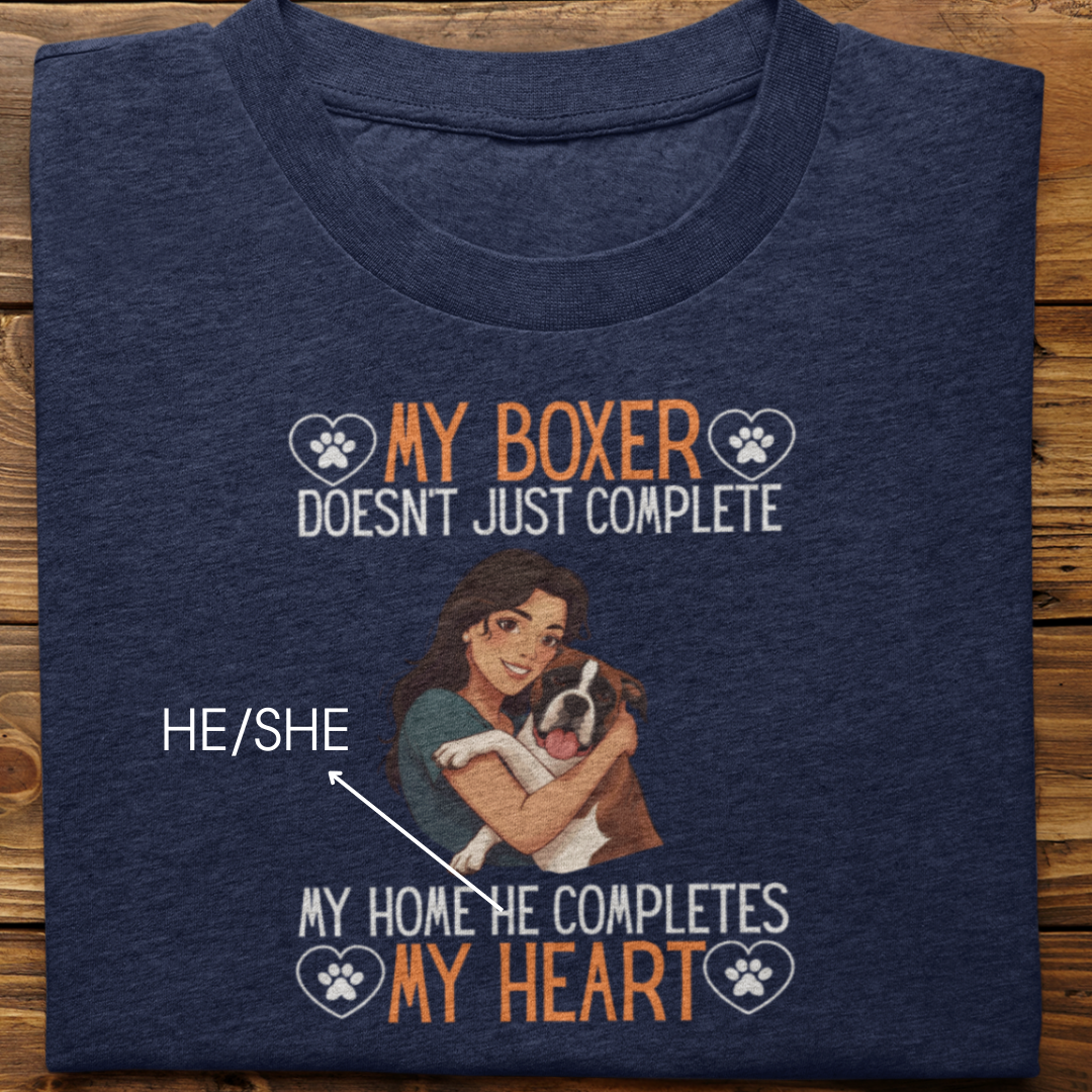 Boxer : My Boxer Completes My Heart Tshirt Unisex(Female)