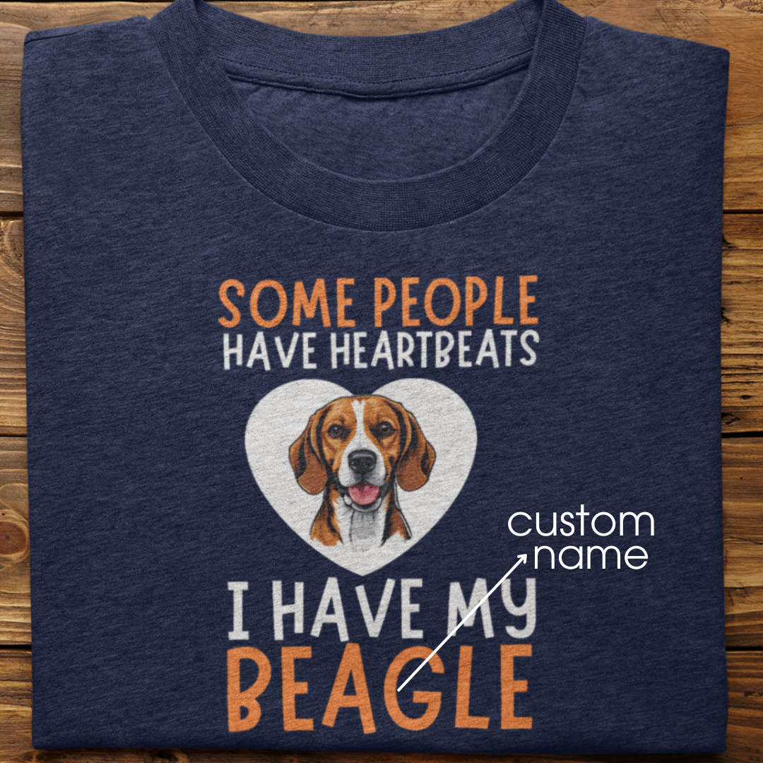 Beagle : Some People Have Heartbeats Tshirt Unisex