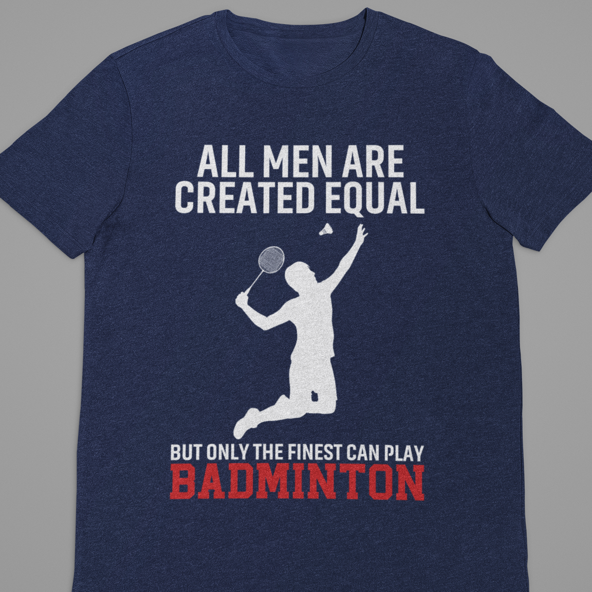 Badminton : All Men Are Create Equal Black Tshirt