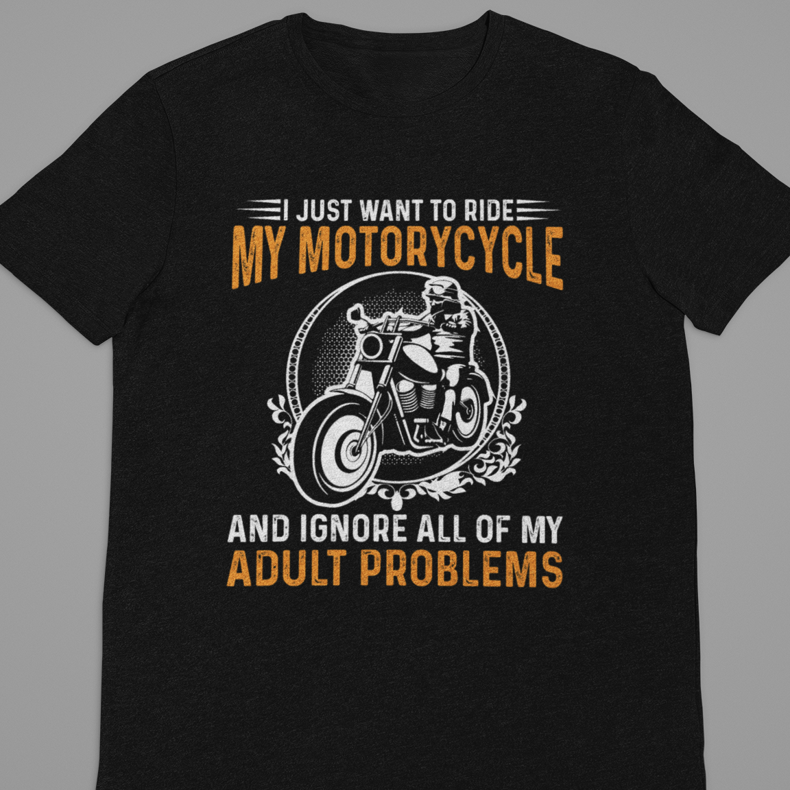 Biker : I just Want to Ride My Motorcycle Tshirt