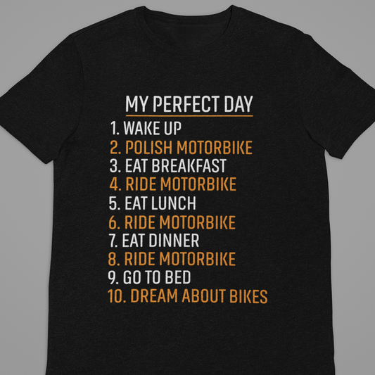 Biker :  My Perfect Day Tshirt