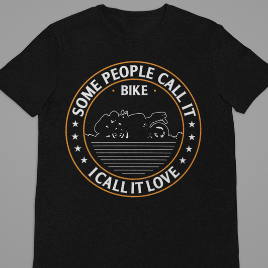 Biker : Some Call It Bike Tshirt