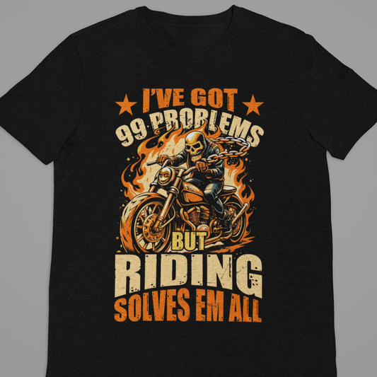 Biker : I've got 99 Problems Tshirt