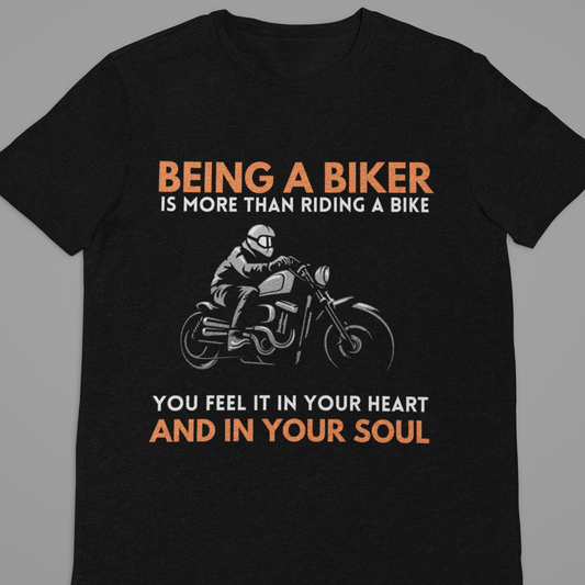 Biker : Being A Biker Tshirt Unisex