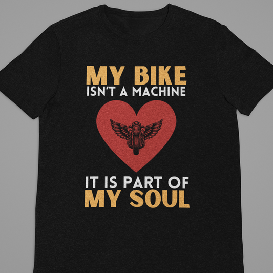 Biker : My Bike Isn't A machine Tshirt Unisex