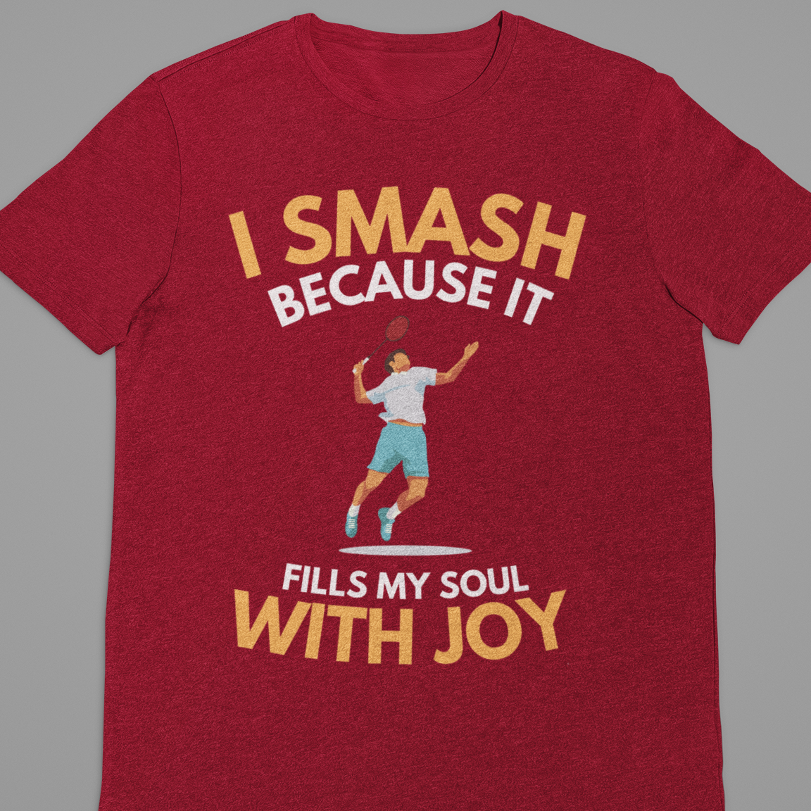 Badminton : I Smash It Tshirt Unisex