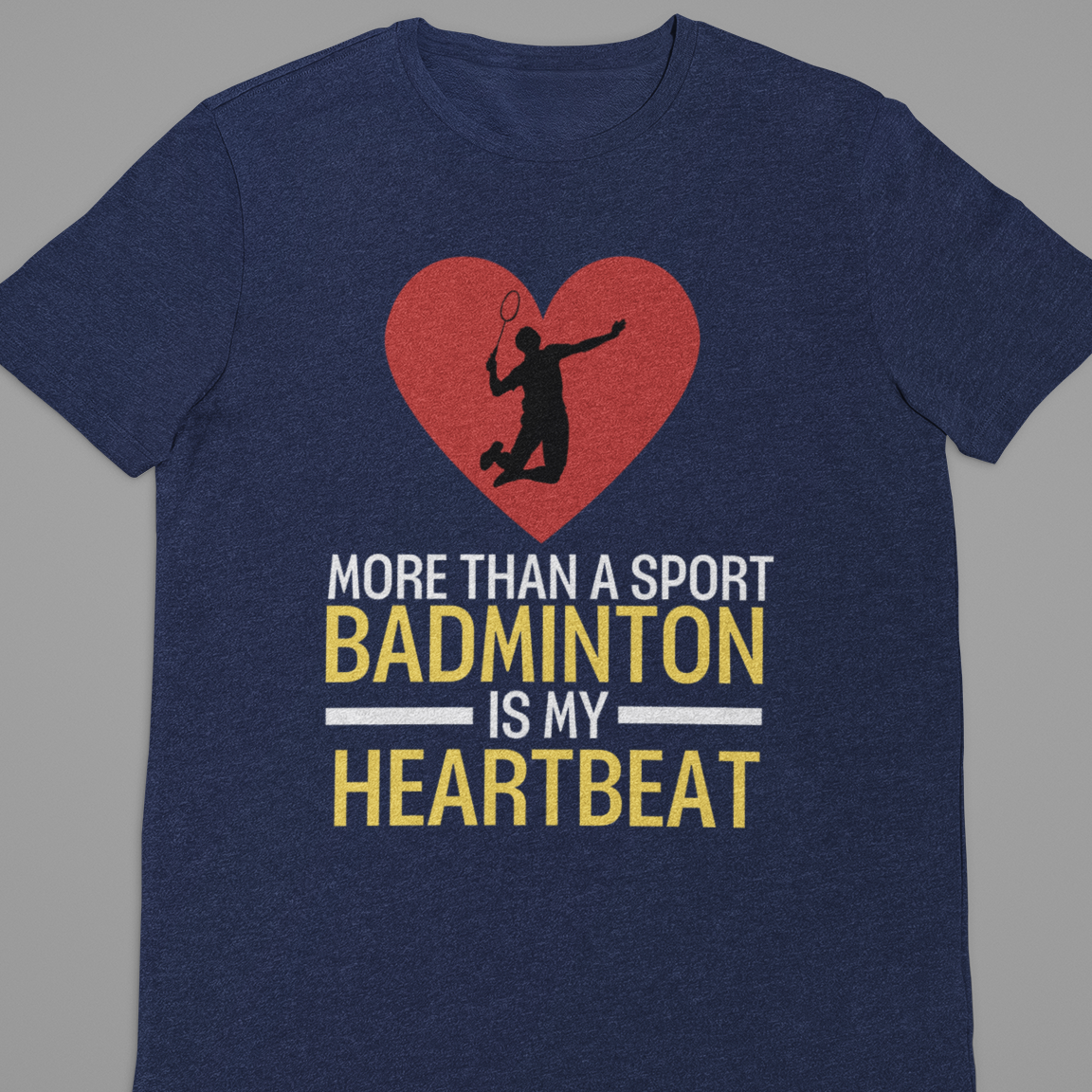 Badminton : More Than A Hearbeat Tshirt Unisex