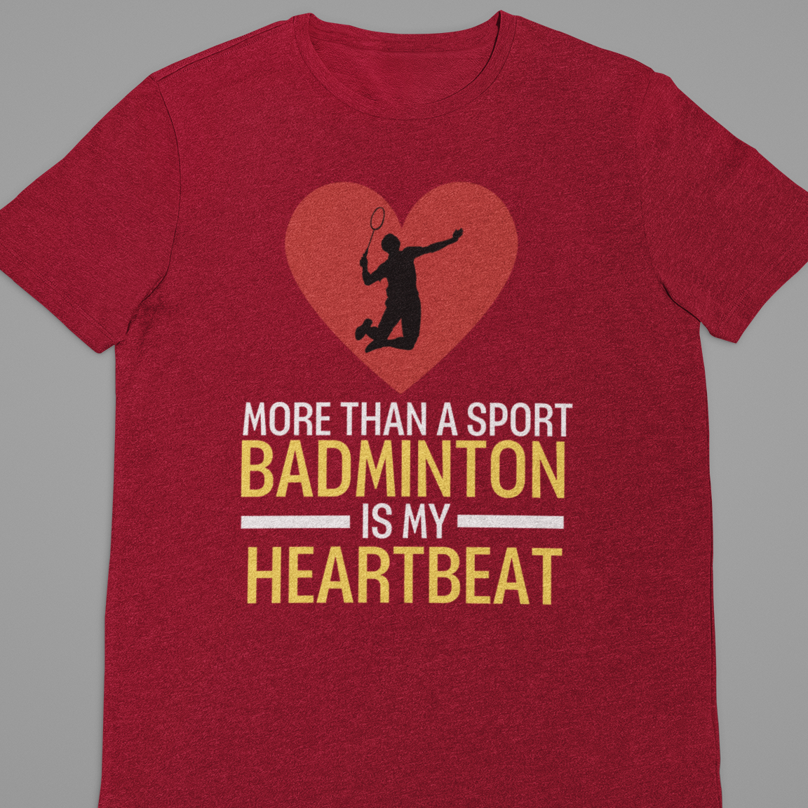 Badminton : More Than A Hearbeat Tshirt Unisex