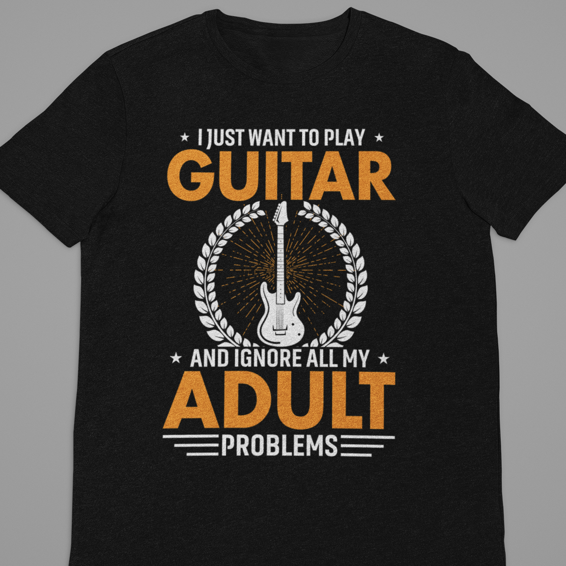 Guitar : I just Want To Play Guitar Tshirt Unisex