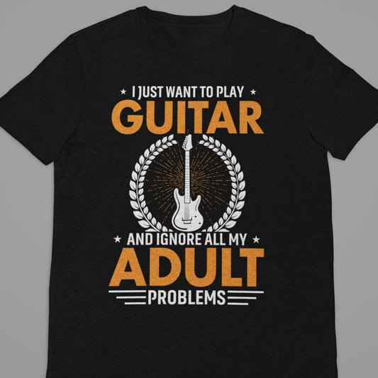 Guitar : I just Want To Play Guitar Tshirt Unisex