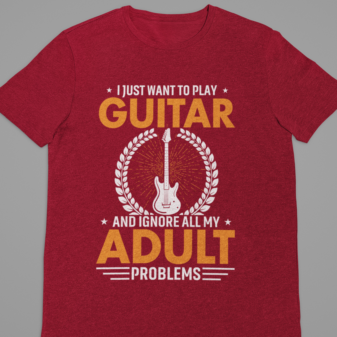 Guitar : I just Want To Play Guitar Tshirt Unisex