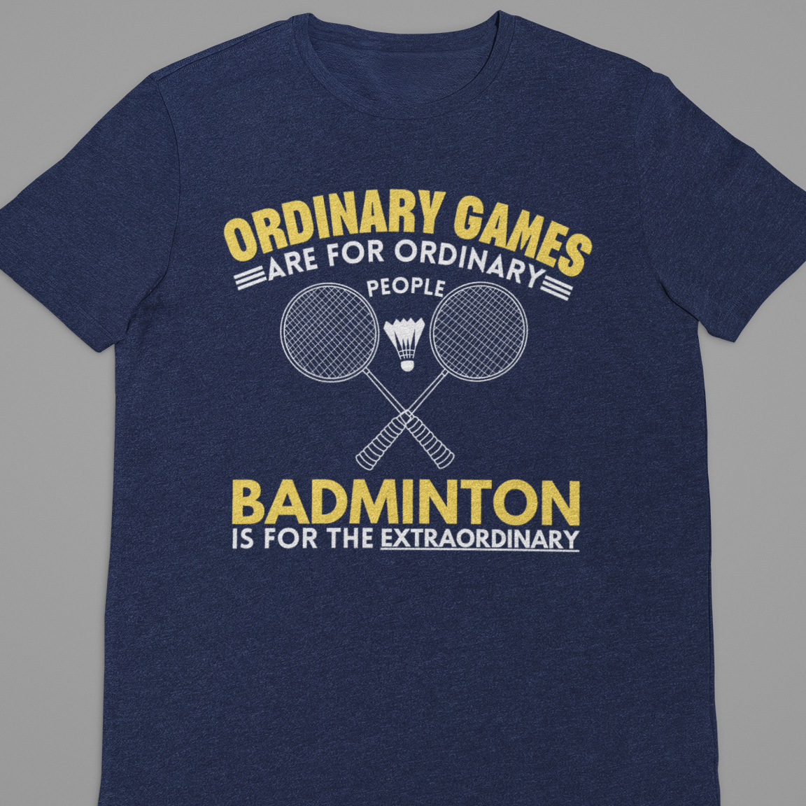 Badminton : Ordinary Games Tshirt Unisex