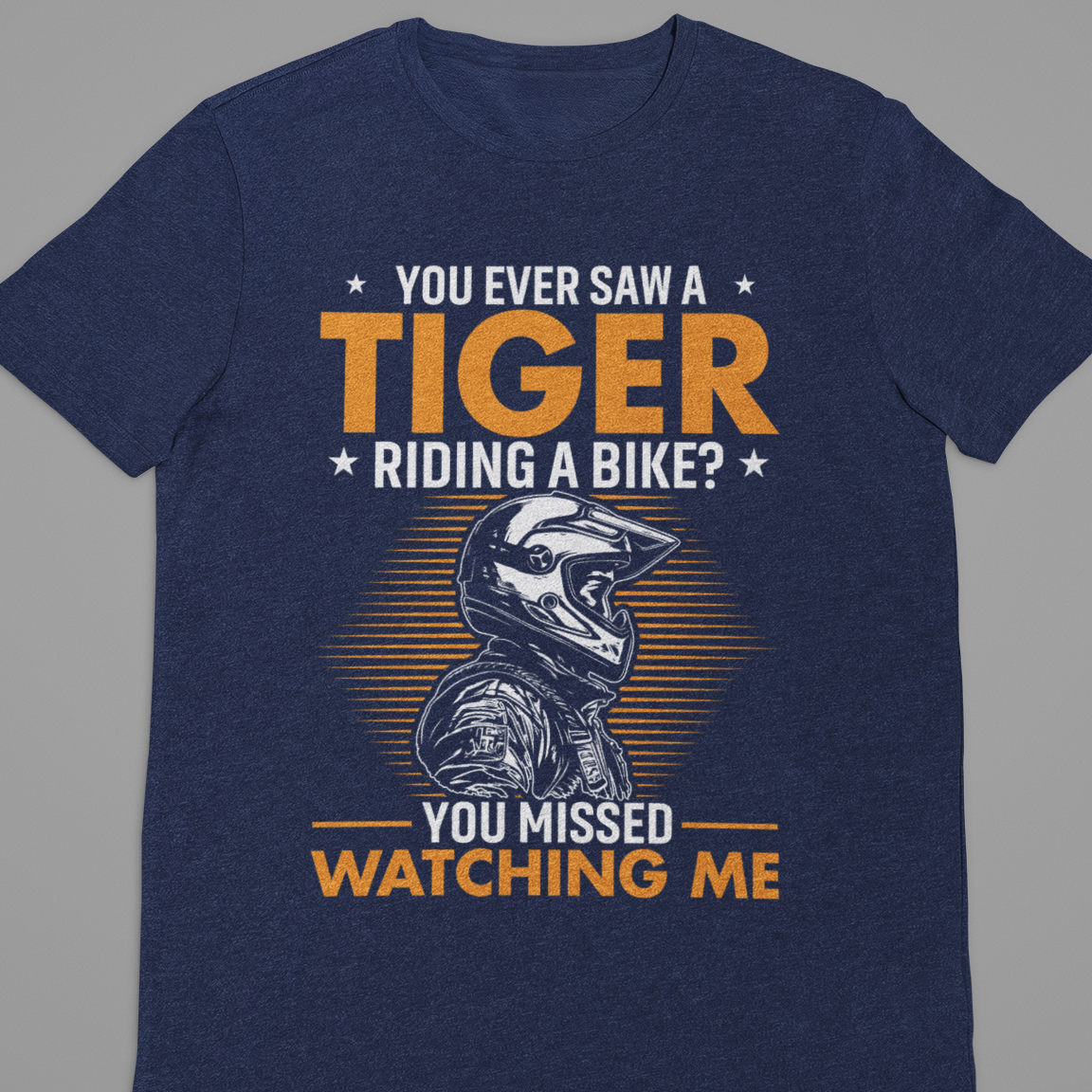 Biker : You Ever Saw A Tiger Tshirt