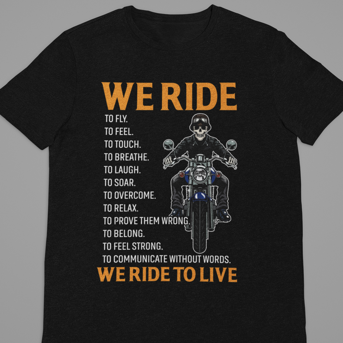 Biker : We Ride Tshirt