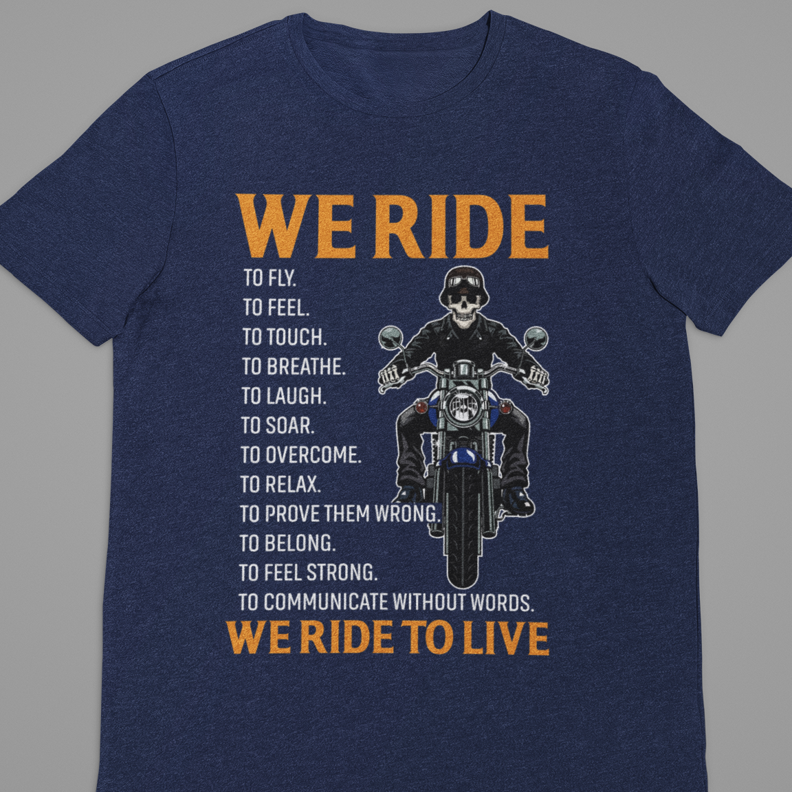 Biker : We Ride Tshirt