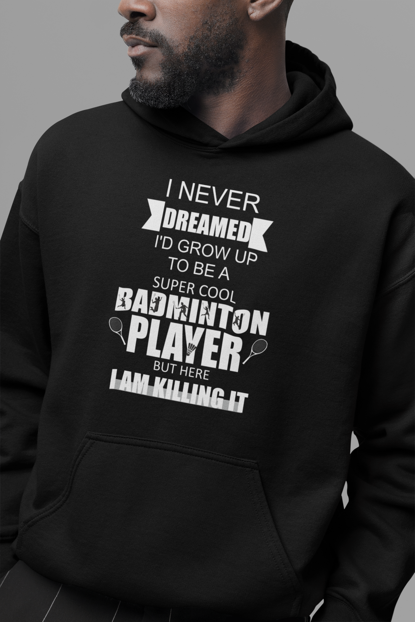 Badminton : I Never Dreamed Oversized Black Hoodie Unisex