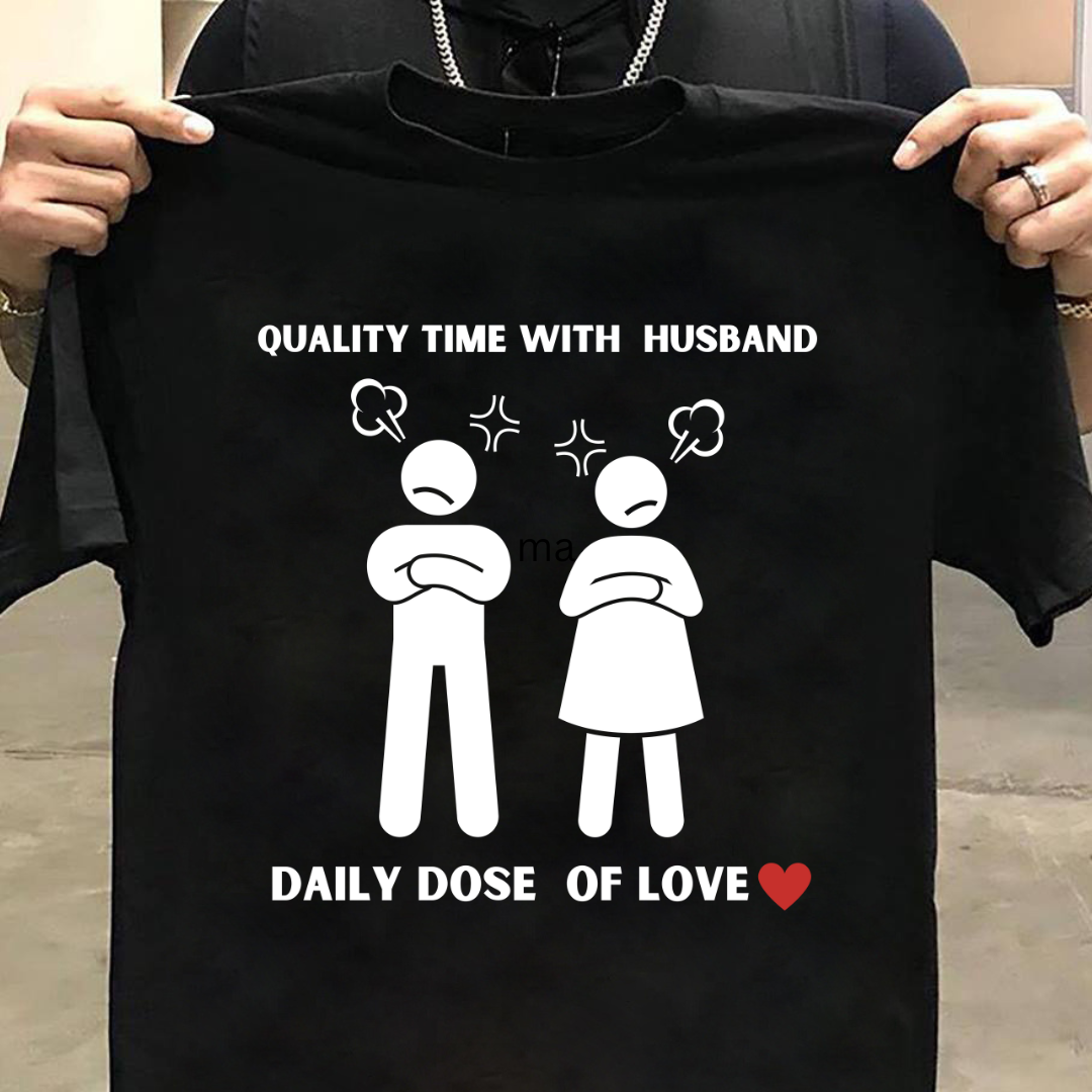 Husband Wife : Quality Time With Husband Tshirt Unisex