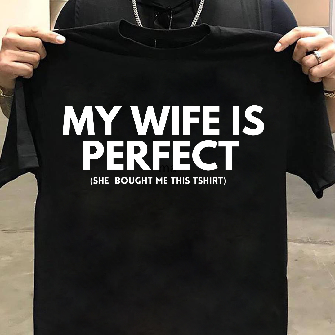 Husband Wife : My Wife Is Perfect Tshirt Unisex