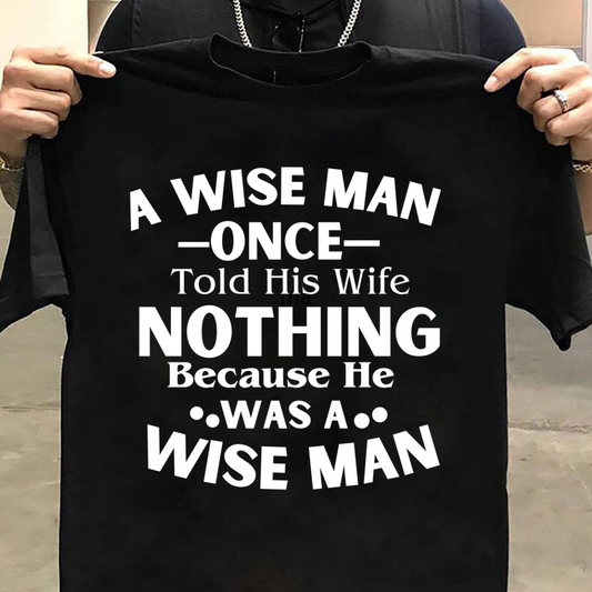 Husband Wife : A Wise Man Once Said Tshirt Unisex