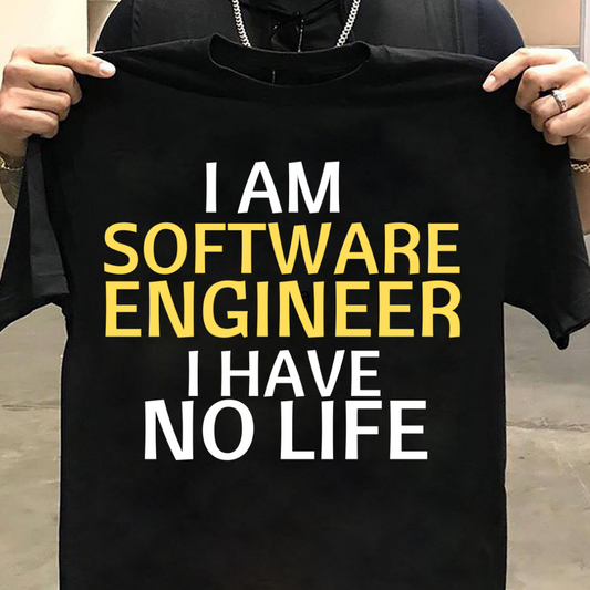 Software Engineer : I Am A Software Engineer Tshirt Unisex