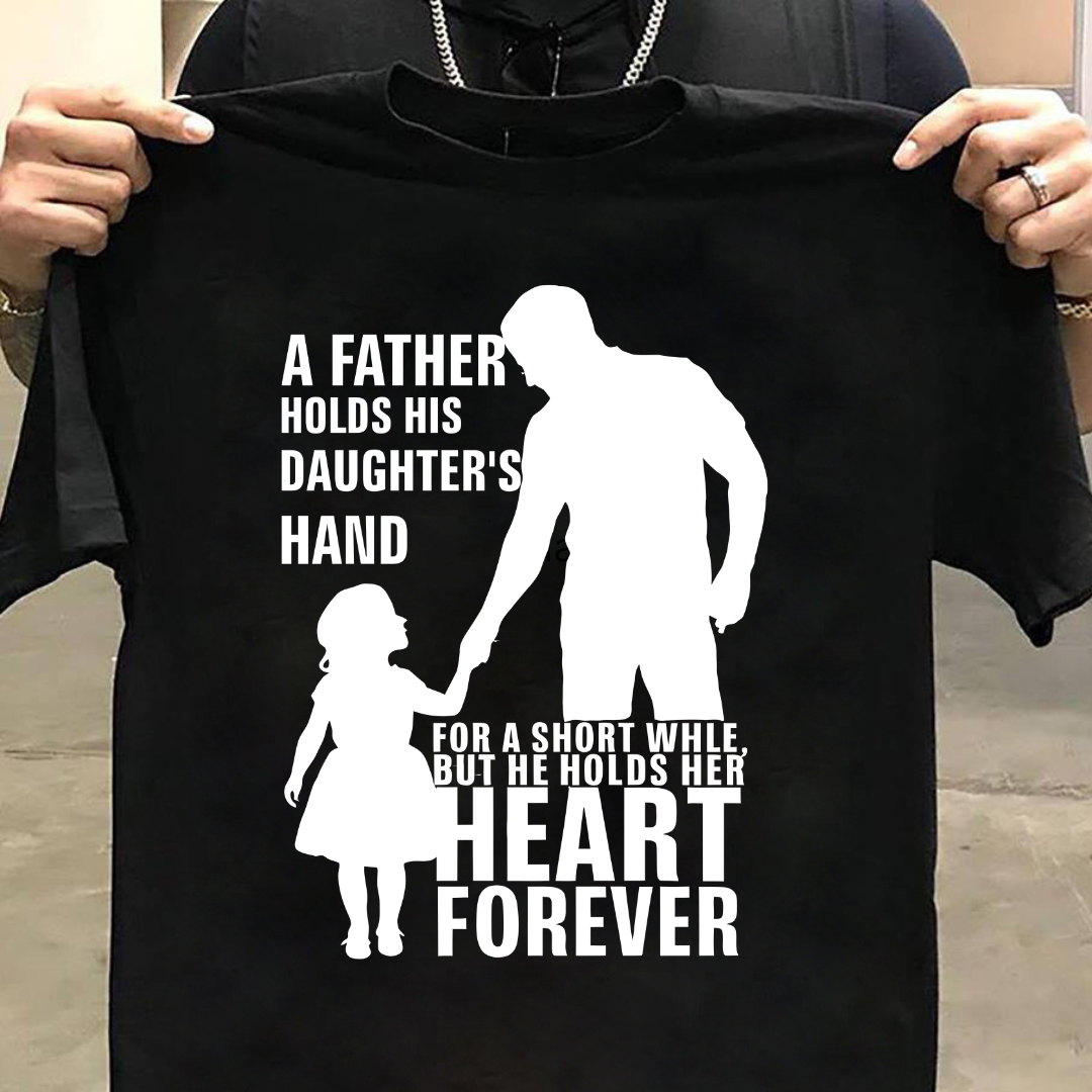 Dad And Daughter : A Father Holds Tshirt Unisex