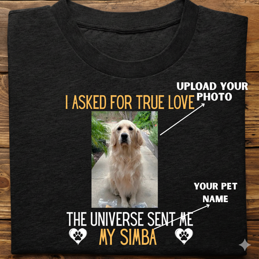 Dog custom : Universe True Love Tshirt Unisex