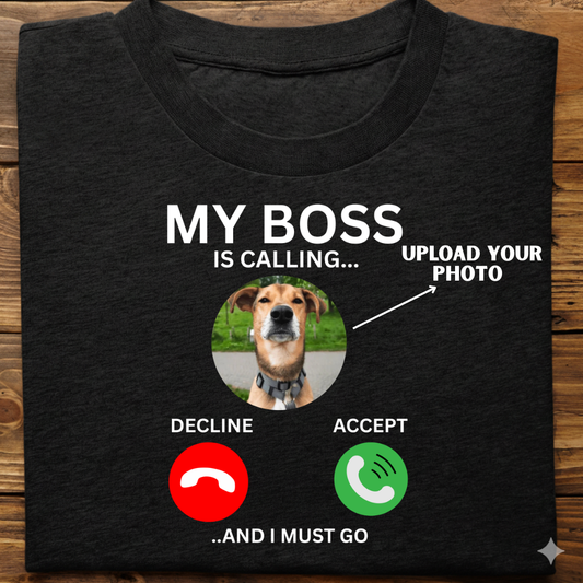 Dog custom  :  My Boss Tshirt Unisex