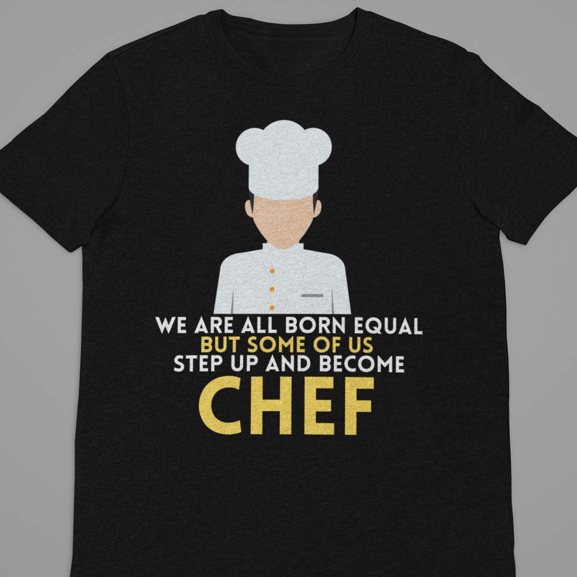 Chef : We Are All Born Equal Tshirt Unisex