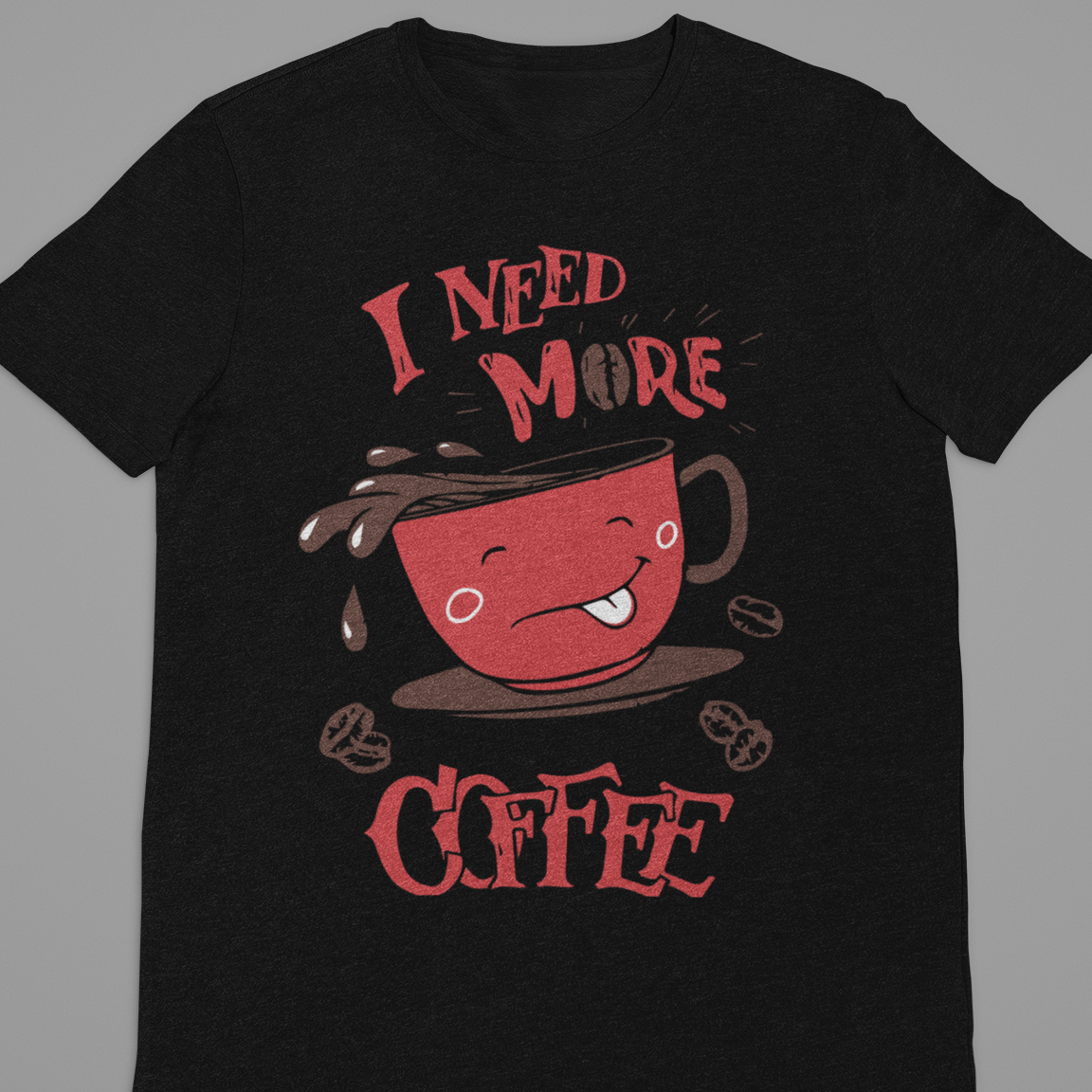 Coffee : I Need More Coffee Tshirt