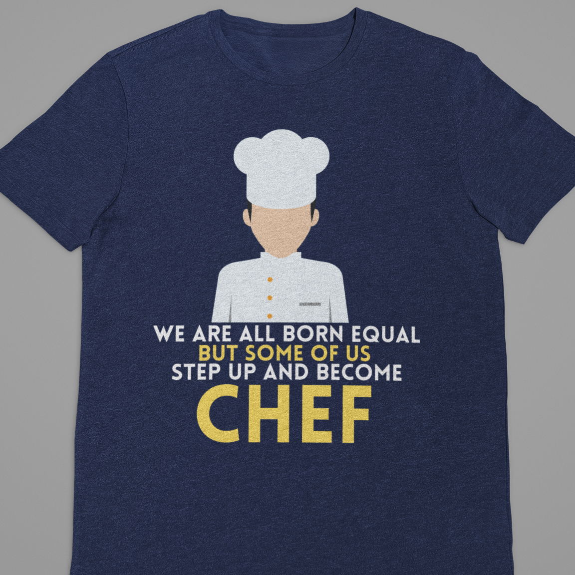 Chef : We Are All Born Equal Tshirt Unisex