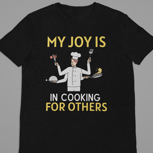 Chef : My Joy Is In Tshirt Unisex