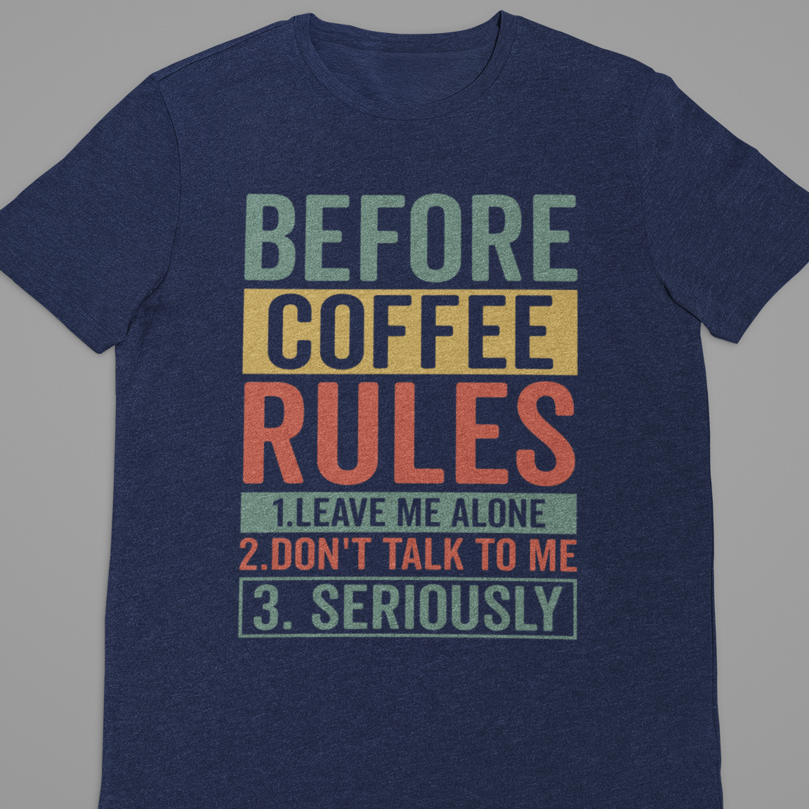 Coffee : Before Coffee Rules Tshirt