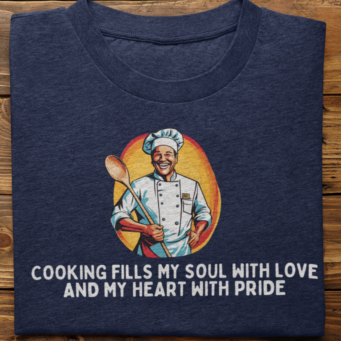 Chef : Cooking Fills My Soul With Love Tshirt unisex