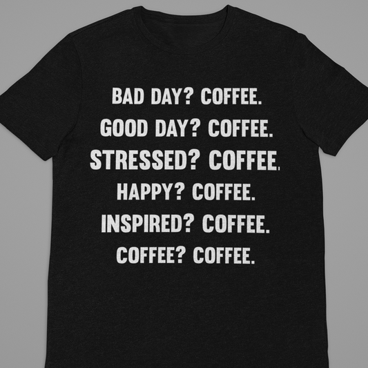 Coffee : Bad Day Coffee Tshirt