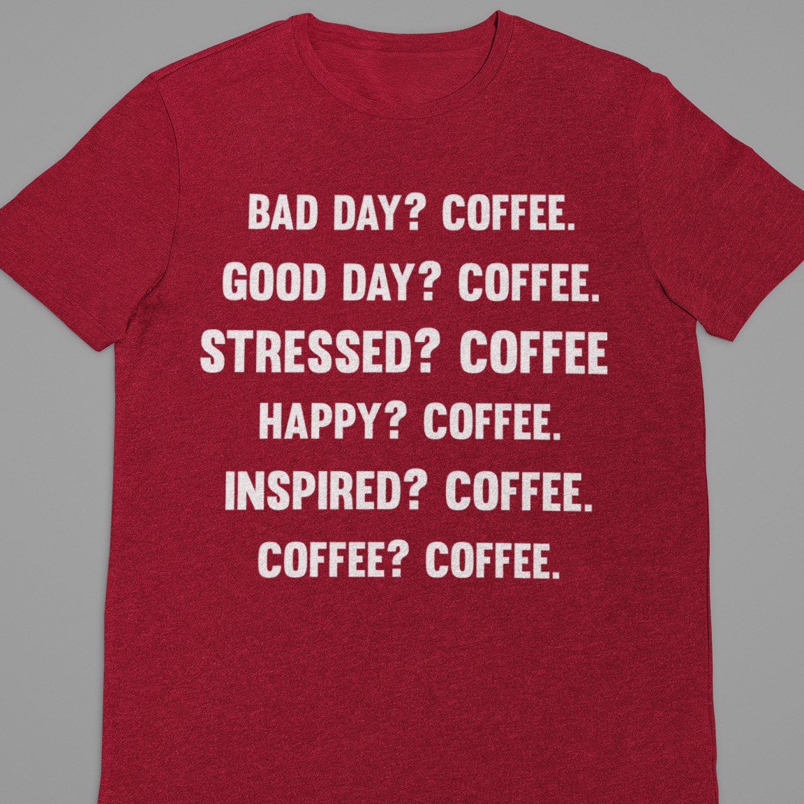 Coffee : Bad Day Coffee Tshirt